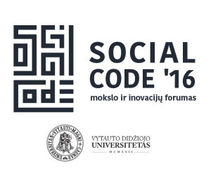 VDU mokslo ir inovacijų forumas „SOCIAL CODE‘16“